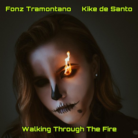 Walking Through The Fire ft. Kike de Santo | Boomplay Music