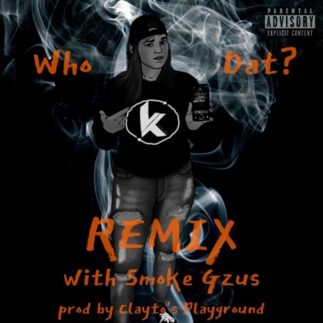 Who Dat? (Challenge Remix) ft. Smoke Gzus | Boomplay Music