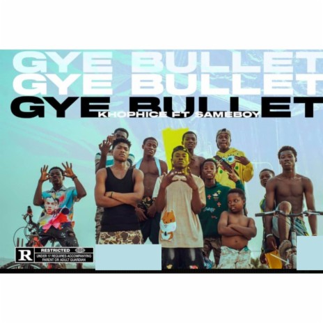 Gye Bullet ft. Kofi Sameboy