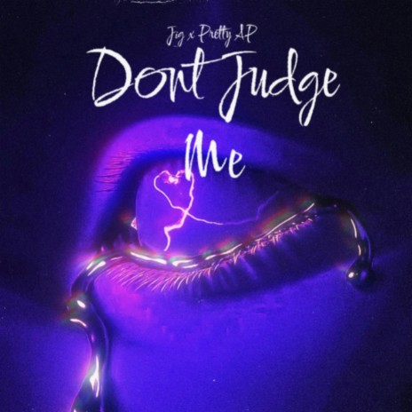 Dont Judge Me ft. PrettyAp | Boomplay Music