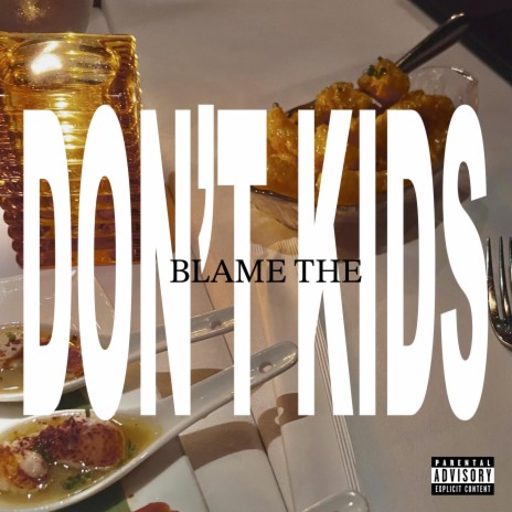 don't blame the kids ft. Savthegenius | Boomplay Music
