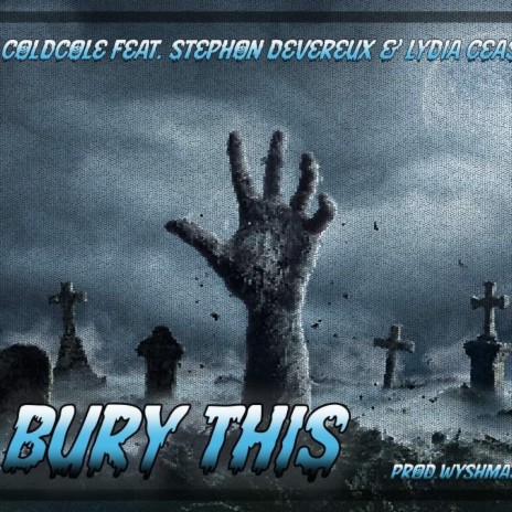 Bury This ft. Stephon Devereux & Lydia Ceasar | Boomplay Music