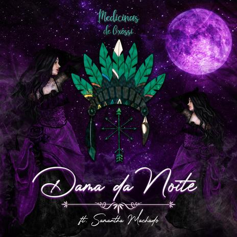 Dama da Noite ft. Samantha Machado | Boomplay Music