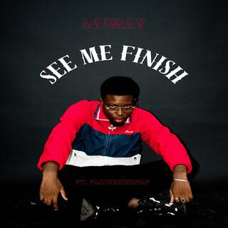 SEE ME FINISH ft. flowshimself lyrics | Boomplay Music