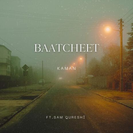 BAATCHEET ft. Sam Qureshi | Boomplay Music