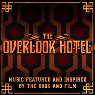 The Overlook Hotel - Music inspired by the Shining