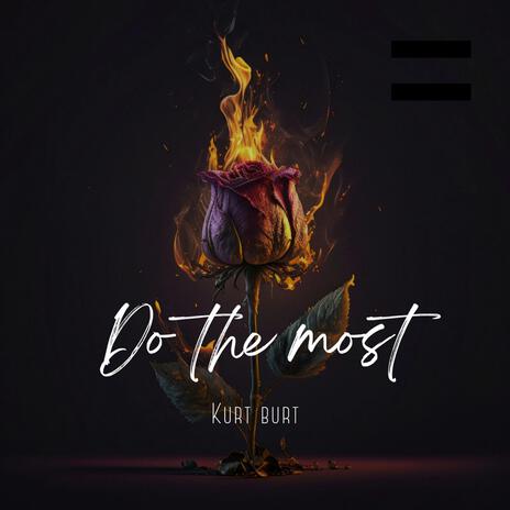 Do the most | Boomplay Music