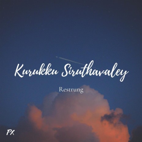 Kurukku Siruthavaley Restrung | Boomplay Music