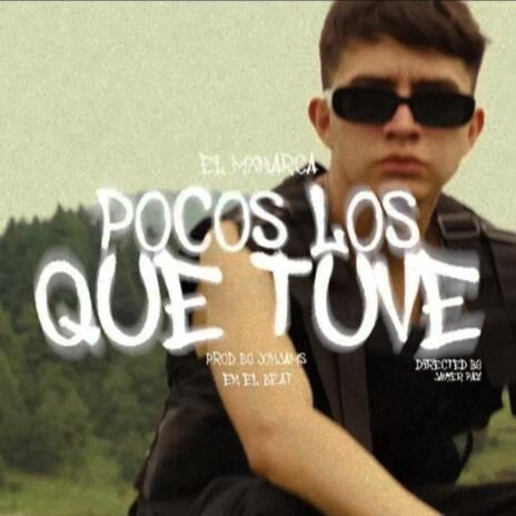 Pocos los que tuve | Boomplay Music