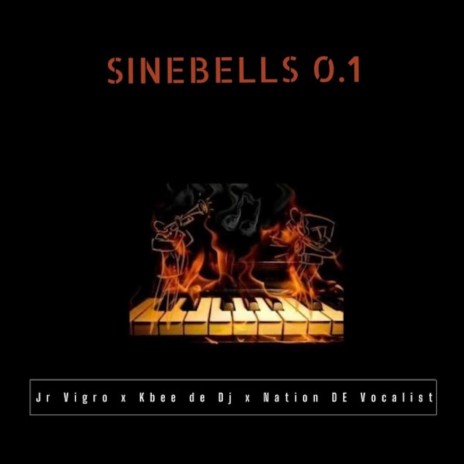 Sinebells 0.1 ft. Kbee de Dj & Nation De Vocalist | Boomplay Music