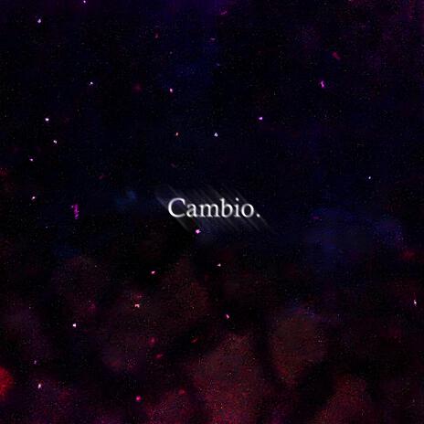 Cambio | Boomplay Music