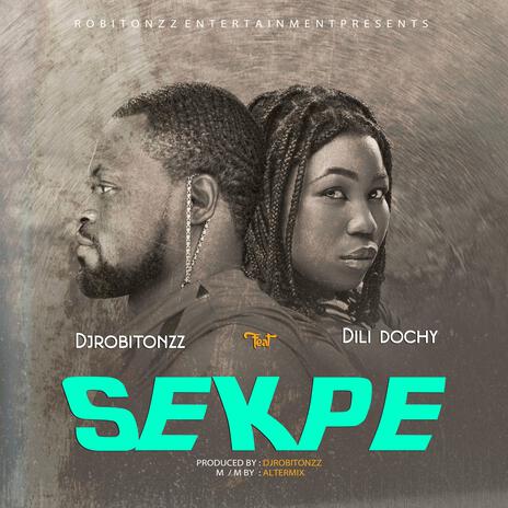 Sekpe ft. Dili Dochy | Boomplay Music