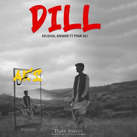 Dill Balochi ft. Pyar Ali & Mushal Anwar | Boomplay Music