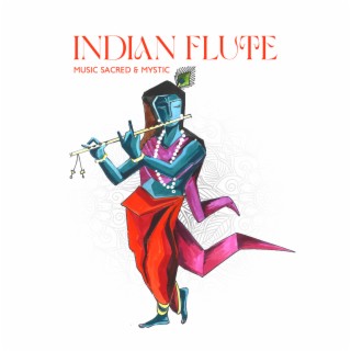 Indian Flute: Music Sacred & Mystic, Boost Energy, Meditative Flute Music with Nature Sounds for Mindfulness, Relaxation, Sleeping Troubles & Yoga, Music Sacred & Mystic