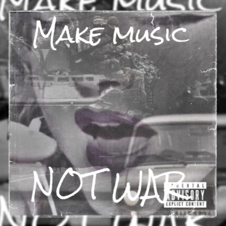 Make music, NOT WAR