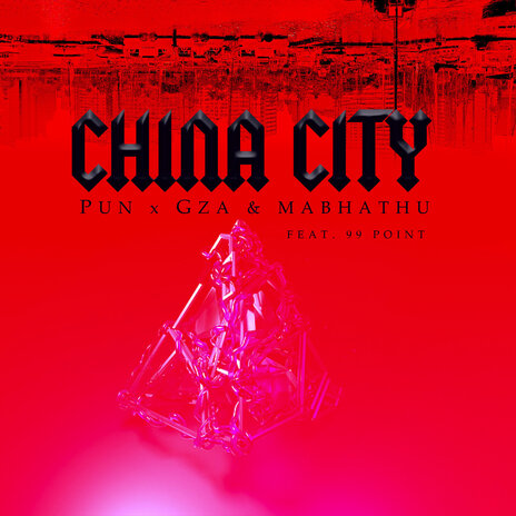 China City ft. GZA, MABHATHU & 99POINT | Boomplay Music