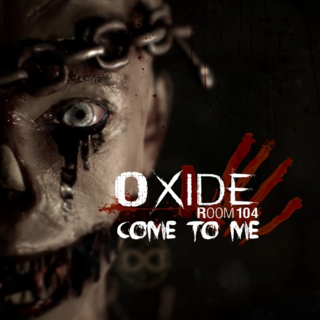 Come to Me (Oxide Room 104)