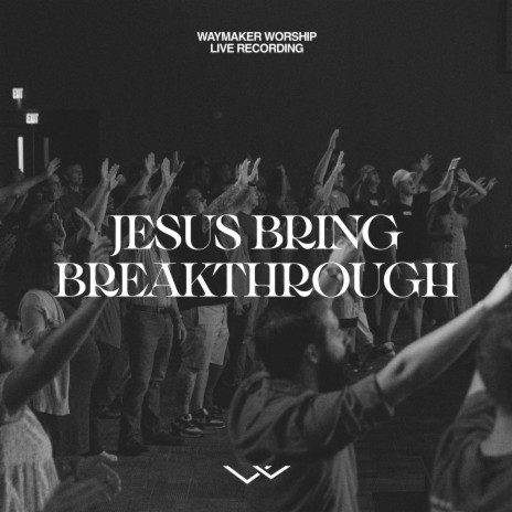 Jesus Bring Breakthrough | Boomplay Music