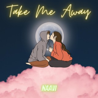 Take Me Away lyrics | Boomplay Music