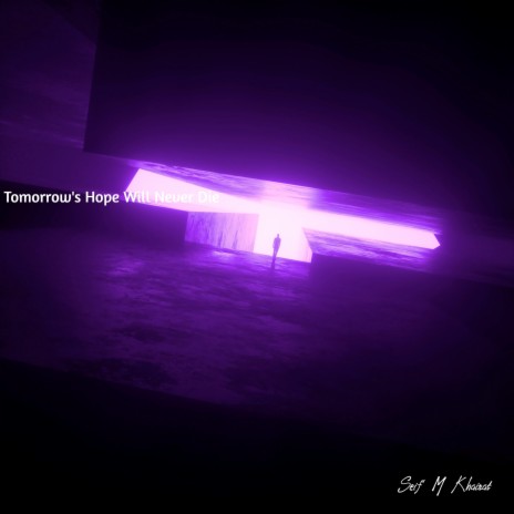 Tomorrow's Hope Will Never Die | Boomplay Music