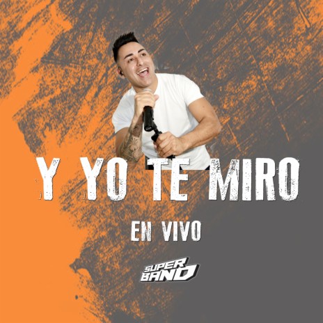 Y Yo Te Miro - En Vivo | Boomplay Music