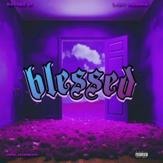 Blessed ft. Ljay Musika lyrics | Boomplay Music