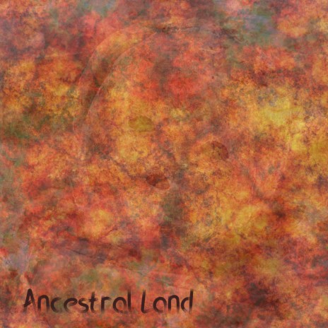 Ancestral Land | Boomplay Music