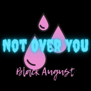 Not Over You