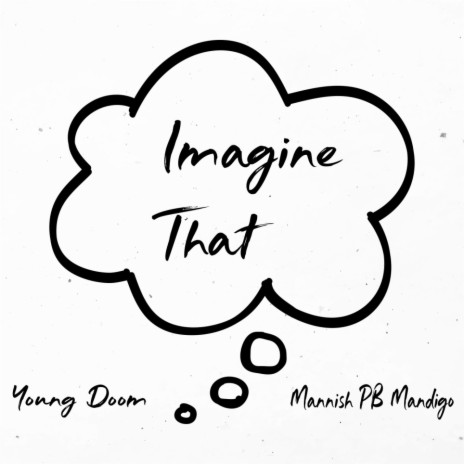Imagine That ft. Young Doom | Boomplay Music