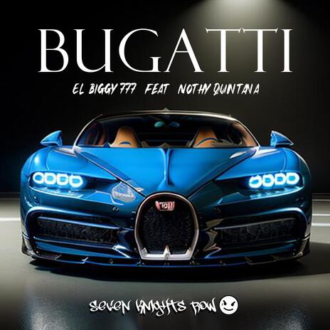 Bugatti ft. Nothy Quintana | Boomplay Music