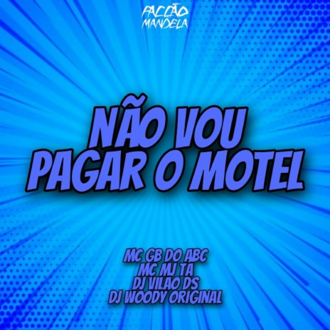 Não Vou Pagar o Motel (feat. DJ Vilão DS) | Boomplay Music