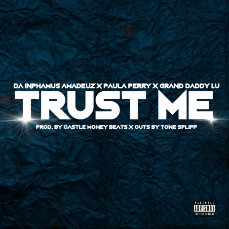 Trust Me ft. Paula Perry & Grand Daddy IU | Boomplay Music