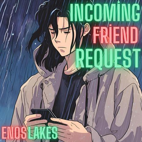 Incoming Friend Request | Boomplay Music