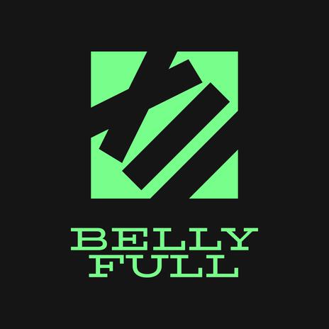 Belly Full | Boomplay Music