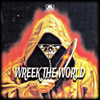 WREEK THE WORLD