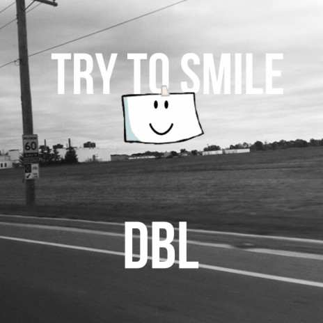 Try To Smile | Boomplay Music