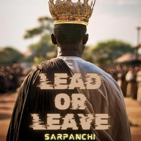 LEAD OR LEAVE ft. SAHEJ CHAHAL | Boomplay Music