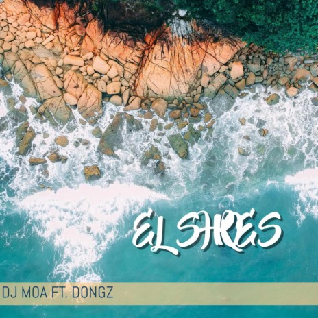 EL SHORES ft. Dongz | Boomplay Music