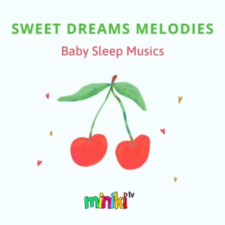 Sweet Dreams Melodies (Baby Sleeping Musics)