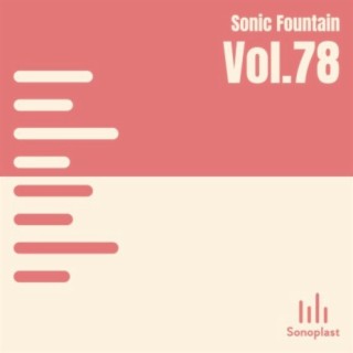 Sonic Fountain, Vol. 78