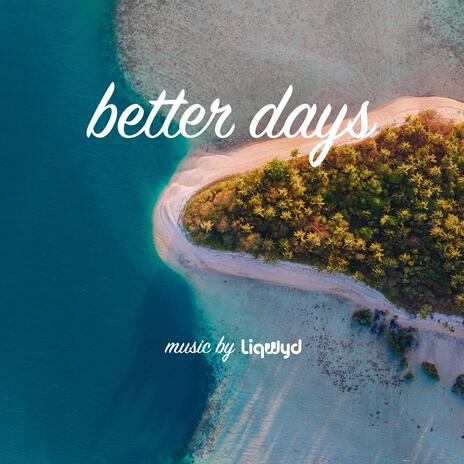 Better Days | Boomplay Music