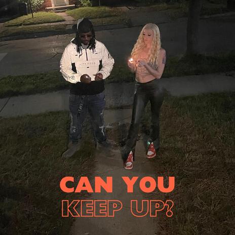 Can You Keep Up? ft. Trap Chamberlin | Boomplay Music