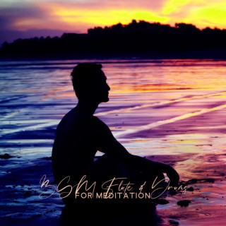 BGM Flute & Drums for Meditation: Namaste, Healing Zen, Morning Yoga, Deep Calm & Relaxing Music
