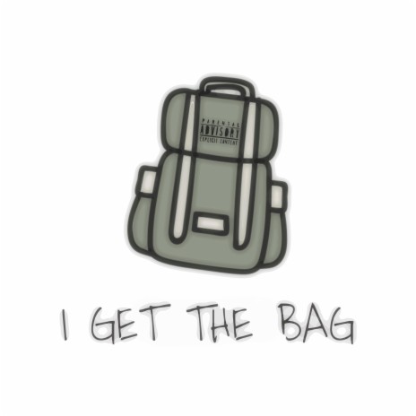 I Get the Bag | Boomplay Music