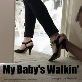 My Baby's Walkin' (Remastered)