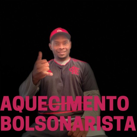 AQUECIMENTO BOLSONARISTA | Boomplay Music