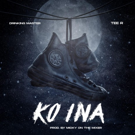Ko Ina ft. Tee R | Boomplay Music