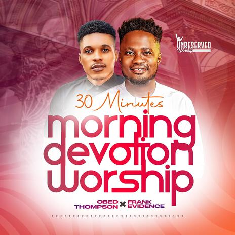 Unreserved Worship 3 ft. Frank Evidence | Boomplay Music