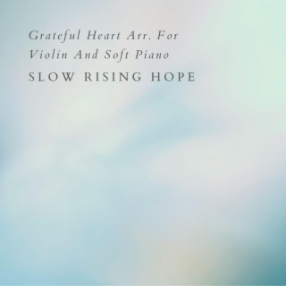 Grateful Heart Arr. For Violin And Soft Piano