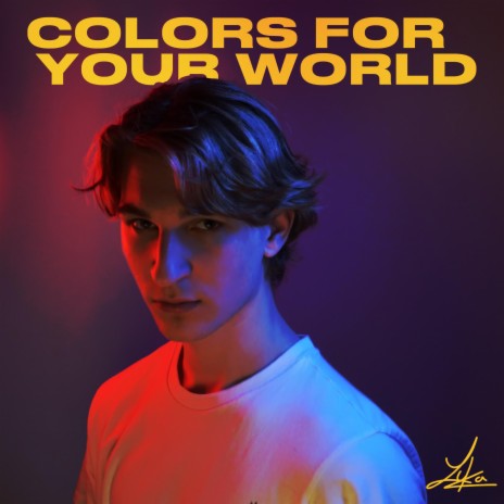 Colors For Your World | Boomplay Music